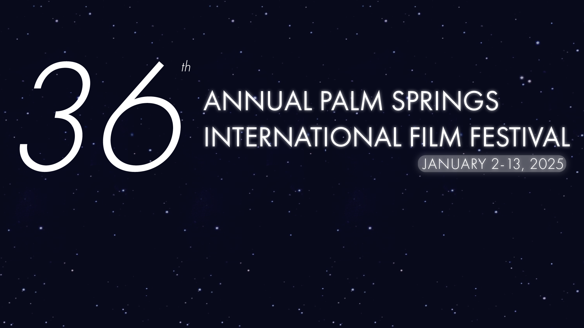 36th Annual Palm Springs International Film Festival Palm Springs